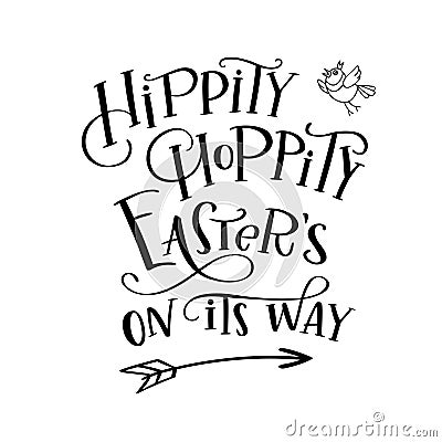 Brush lettering composition of Hippity, Hoppity Easterâ€™s on Its Way Vector Illustration